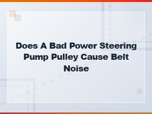 Can a Bad Power Steering Pump Pulley Cause Belt Noise? Diy Fixes