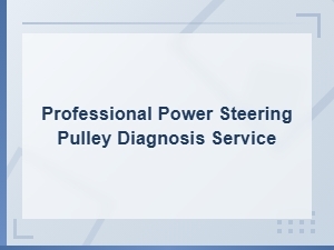 How to Diagnose a Faulty Power Steering Pulley